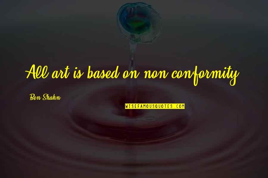 Android App Display Quotes By Ben Shahn: All art is based on non-conformity. Android App Display Quotes By Ben Shahn: All art is based on non-conformity.