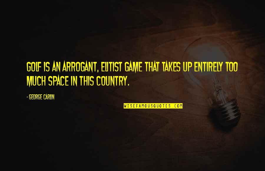 Android Live Wallpaper Quotes By George Carlin: Golf is an arrogant, elitist game that takes Android Live Wallpaper Quotes By George Carlin: Golf is an arrogant, elitist game that takes
