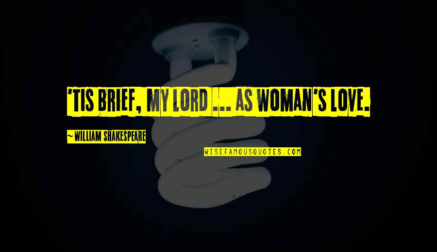 Android Movie Quotes By William Shakespeare: 'Tis brief, my lord ... as woman's love.