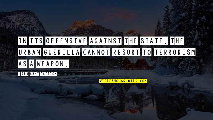 Androids Are Better Quotes By Red Army Faction: In its offensive against the state, the urban Androids Are Better Quotes By Red Army Faction: In its offensive against the state, the urban