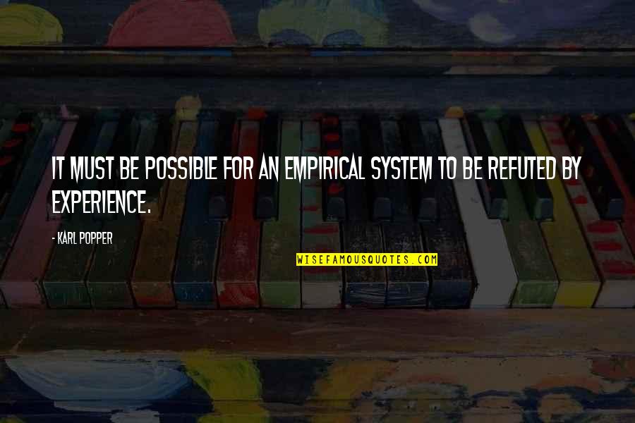 Andromedas Galaqtika Quotes By Karl Popper: It must be possible for an empirical system