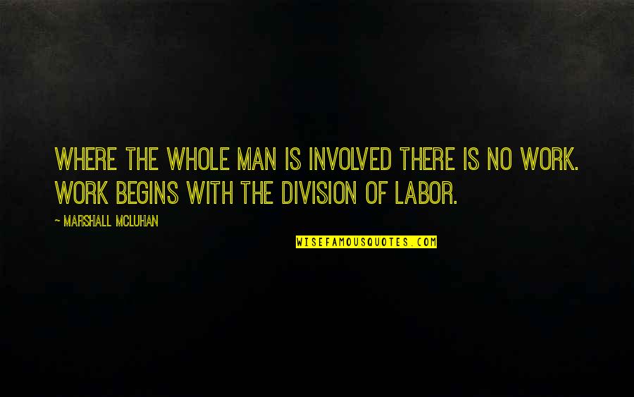 Andronikos Palaiologos Quotes By Marshall McLuhan: Where the whole man is involved there is