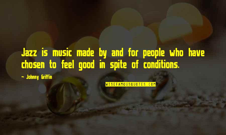 Andronis Hotel Quotes By Johnny Griffin: Jazz is music made by and for people