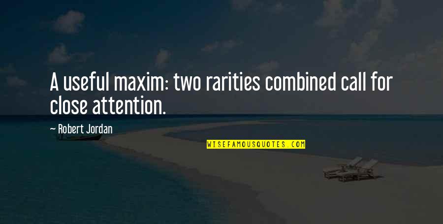 Andronis Luxury Quotes By Robert Jordan: A useful maxim: two rarities combined call for Andronis Luxury Quotes By Robert Jordan: A useful maxim: two rarities combined call for
