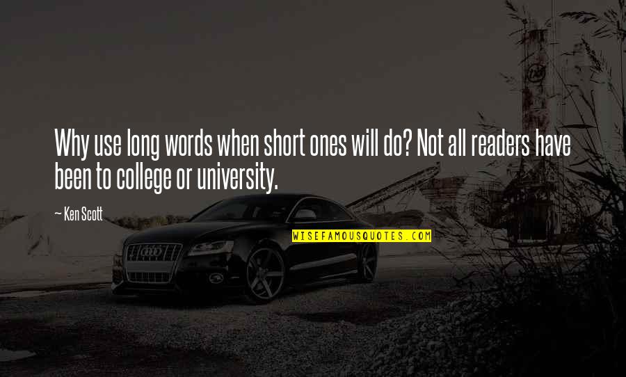 Andronovo Quotes By Ken Scott: Why use long words when short ones will