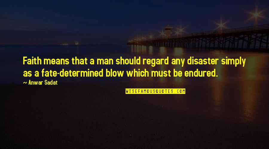 Andropov Aircraft Quotes By Anwar Sadat: Faith means that a man should regard any Andropov Aircraft Quotes By Anwar Sadat: Faith means that a man should regard any