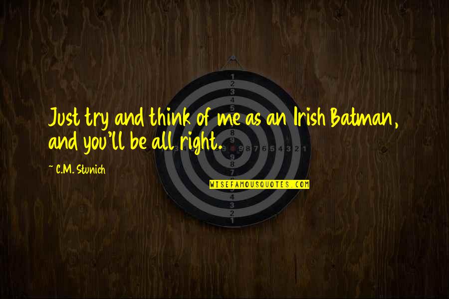 Andropov Aircraft Quotes By C.M. Stunich: Just try and think of me as an