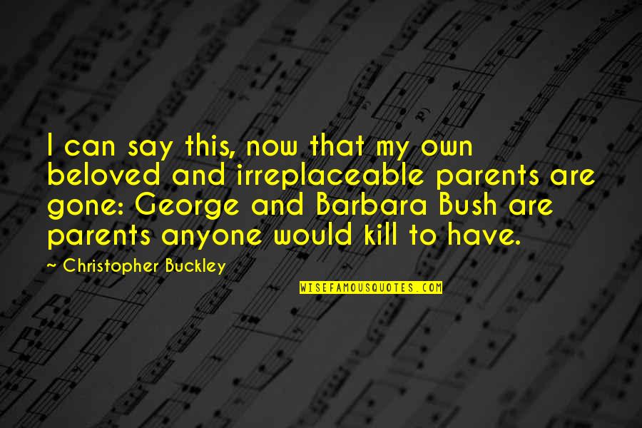 Andropov Aircraft Quotes By Christopher Buckley: I can say this, now that my own Andropov Aircraft Quotes By Christopher Buckley: I can say this, now that my own