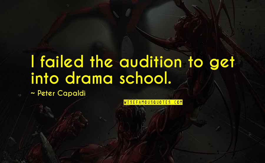 Andrzej Stasiuk Quotes By Peter Capaldi: I failed the audition to get into drama