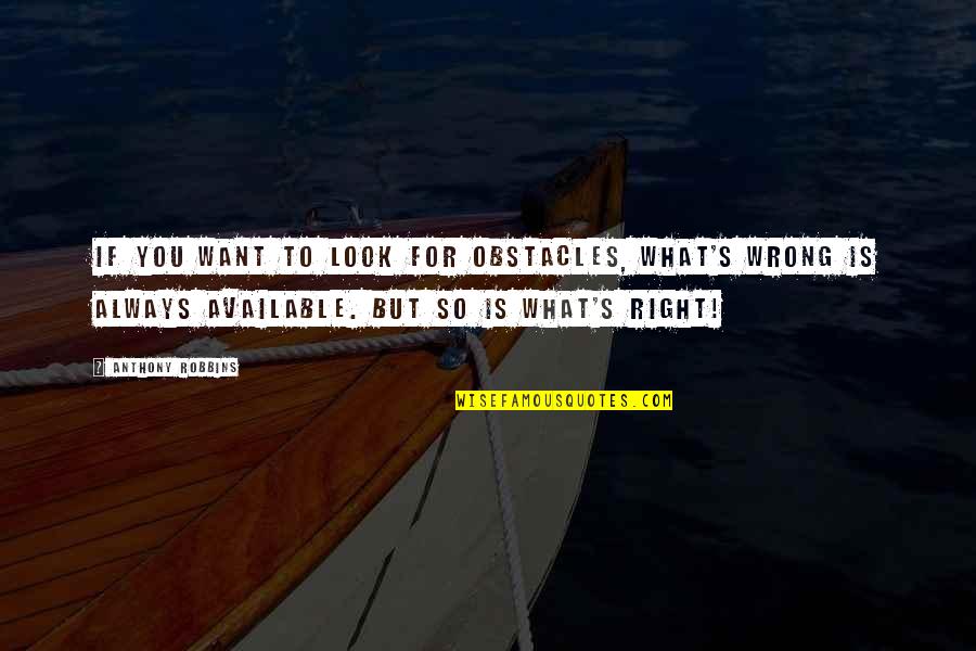 Andujar Construction Quotes By Anthony Robbins: If you want to look for obstacles, what's