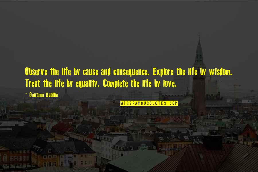 Andy Anderson Life With Louie Quotes By Gautama Buddha: Observe the life by cause and consequence. Explore Andy Anderson Life With Louie Quotes By Gautama Buddha: Observe the life by cause and consequence. Explore