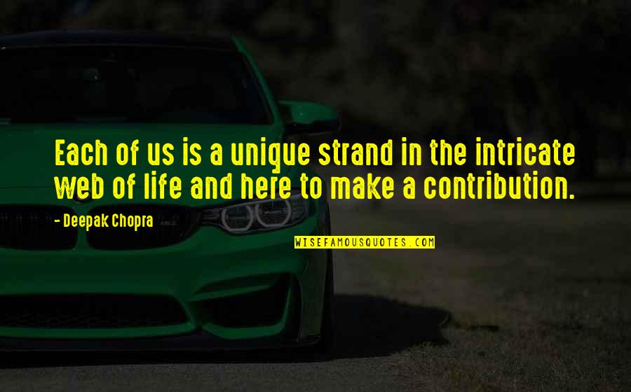 Andy Bernard Cornell Quotes By Deepak Chopra: Each of us is a unique strand in