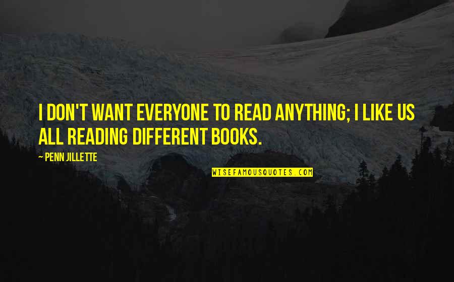 Andy Dalton Quotes By Penn Jillette: I don't want everyone to read anything; I