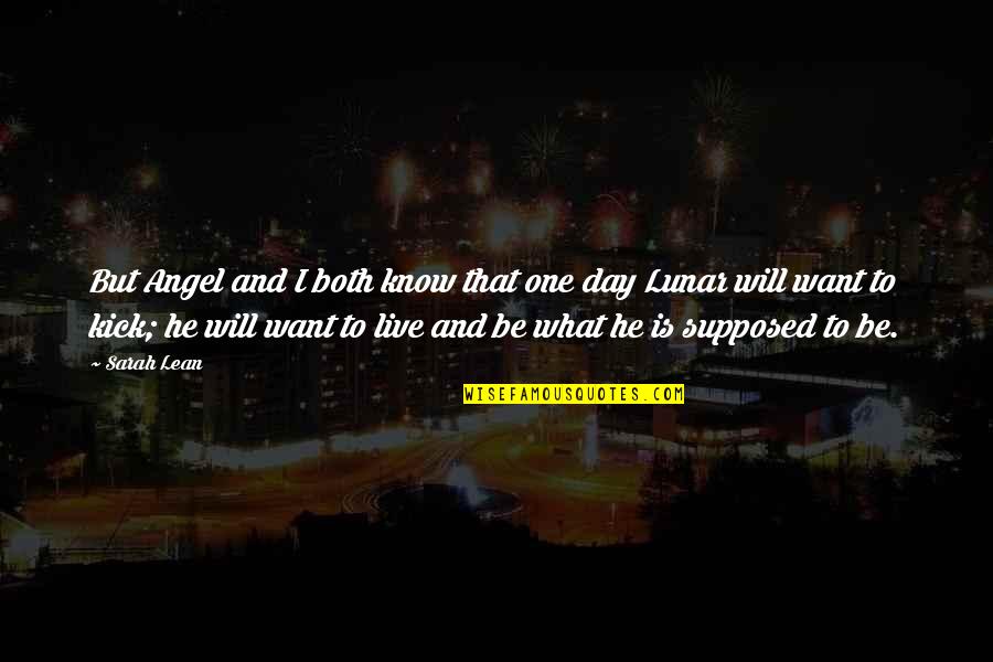 Andy Dalziel Quotes By Sarah Lean: But Angel and I both know that one Andy Dalziel Quotes By Sarah Lean: But Angel and I both know that one