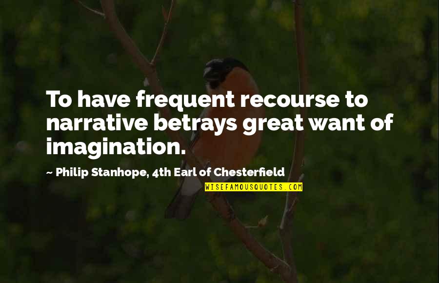 Andy Griffith Quotes By Philip Stanhope, 4th Earl Of Chesterfield: To have frequent recourse to narrative betrays great Andy Griffith Quotes By Philip Stanhope, 4th Earl Of Chesterfield: To have frequent recourse to narrative betrays great