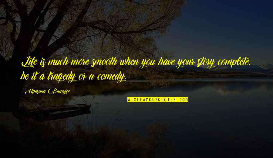 Andy Griffith Quotes By Upasana Banerjee: Life is much more smooth when you have Andy Griffith Quotes By Upasana Banerjee: Life is much more smooth when you have