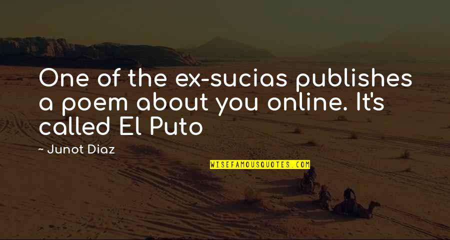 Andy Kaufman Quotes By Junot Diaz: One of the ex-sucias publishes a poem about