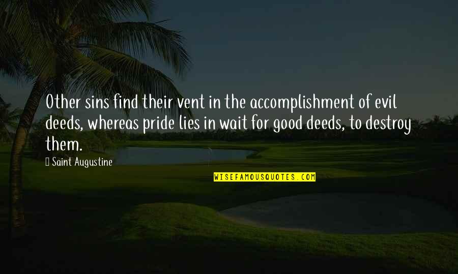 Andy Warhol Fif Minutes Quote Quotes By Saint Augustine: Other sins find their vent in the accomplishment