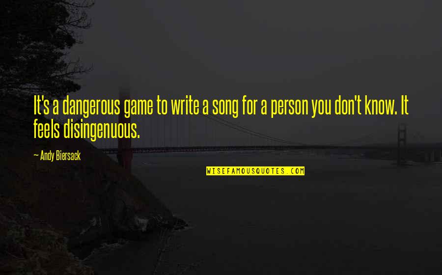 Andy's Quotes By Andy Biersack: It's a dangerous game to write a song