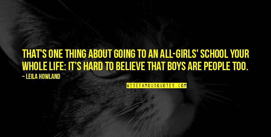 Andzhela Aleksandrova Quotes By Leila Howland: That's one thing about going to an all-girls' Andzhela Aleksandrova Quotes By Leila Howland: That's one thing about going to an all-girls'