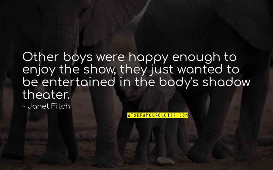 Anear Def Quotes By Janet Fitch: Other boys were happy enough to enjoy the