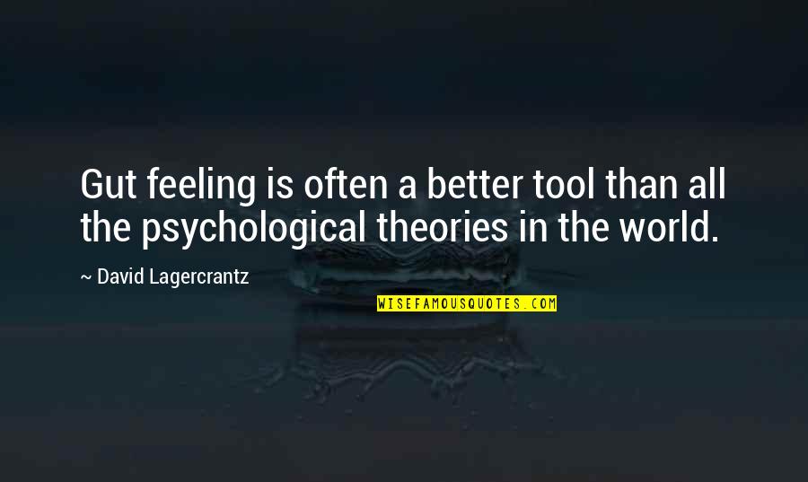 Aneath Quotes By David Lagercrantz: Gut feeling is often a better tool than