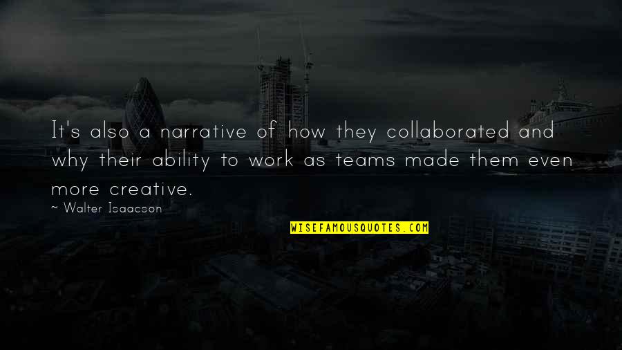 Anelli Pandora Quotes By Walter Isaacson: It's also a narrative of how they collaborated