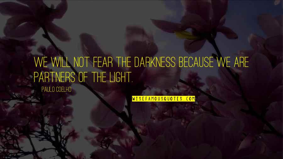 Anenberg Photography Quotes By Paulo Coelho: We will not fear the darkness because we