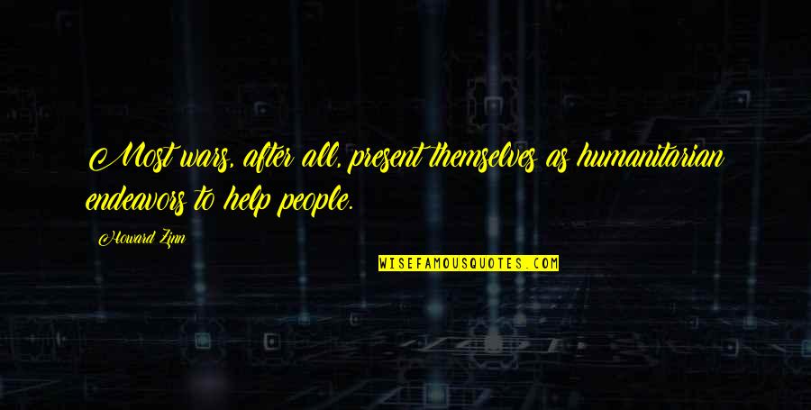 Anene Ukaigwe Quotes By Howard Zinn: Most wars, after all, present themselves as humanitarian
