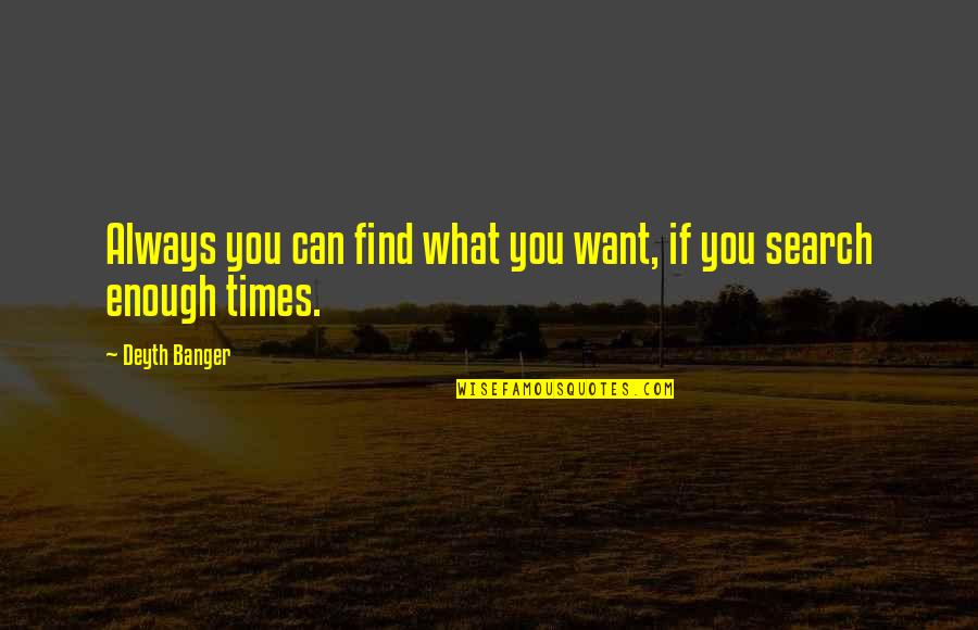 Anerkannte Fl Chtlinge Quotes By Deyth Banger: Always you can find what you want, if