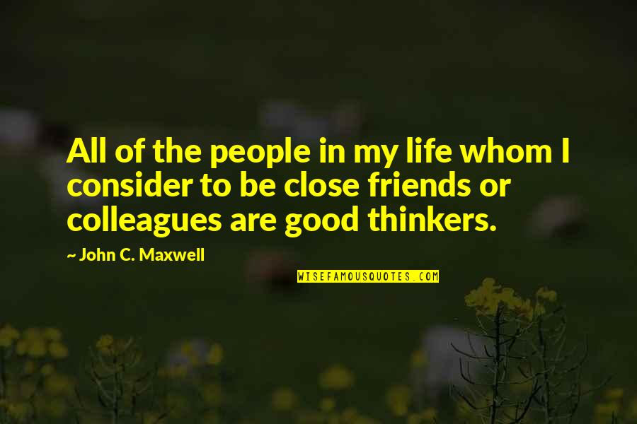 Aneurismal Quotes By John C. Maxwell: All of the people in my life whom