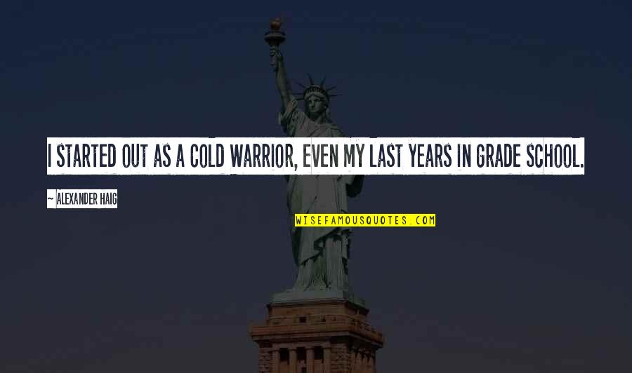 Aneurysmal Atrial Septum Quotes By Alexander Haig: I started out as a Cold Warrior, even Aneurysmal Atrial Septum Quotes By Alexander Haig: I started out as a Cold Warrior, even