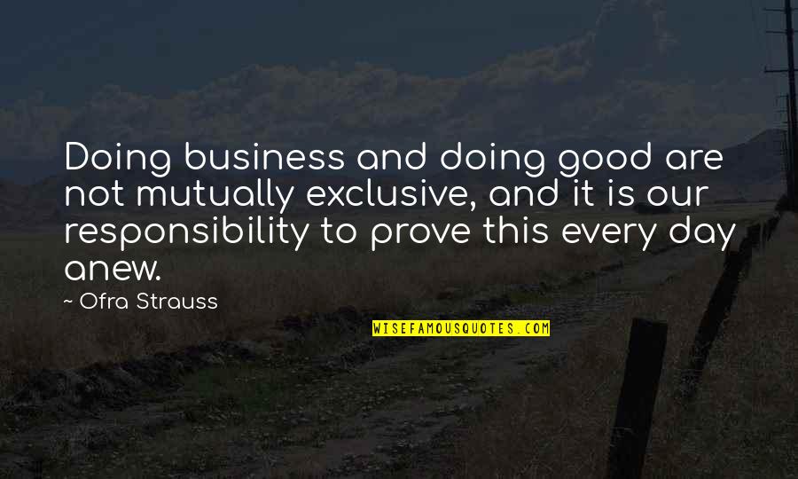 Anew Day Quotes By Ofra Strauss: Doing business and doing good are not mutually