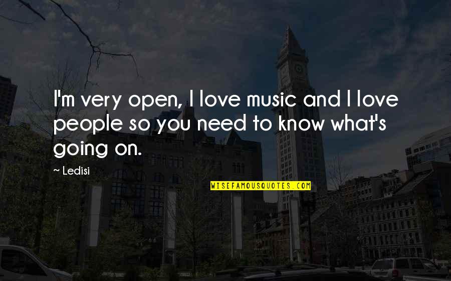 Anf Nge Der Filmmusik Quotes By Ledisi: I'm very open, I love music and I