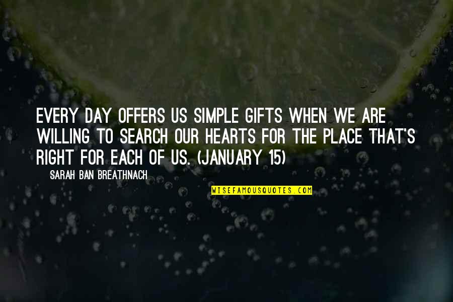 Anfal Quotes By Sarah Ban Breathnach: Every day offers us simple gifts when we