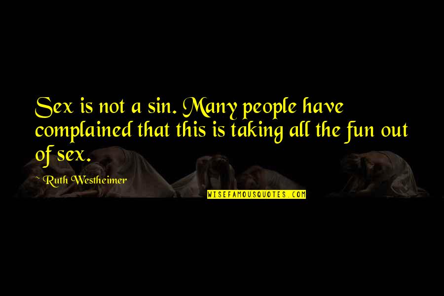Anfield Quotes By Ruth Westheimer: Sex is not a sin. Many people have
