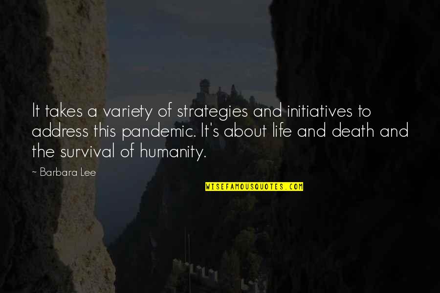 Anfisa Chekhova Quotes By Barbara Lee: It takes a variety of strategies and initiatives
