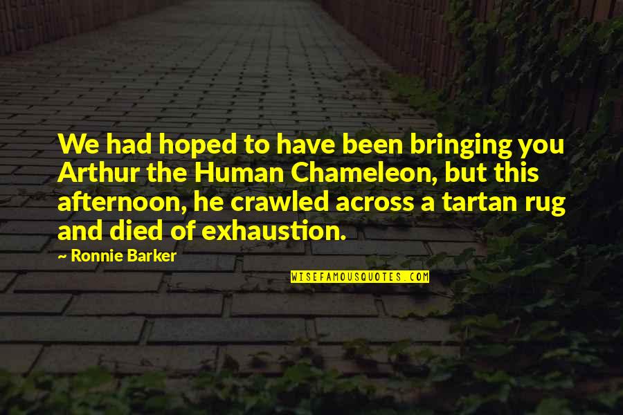 Anfitriones Quotes By Ronnie Barker: We had hoped to have been bringing you