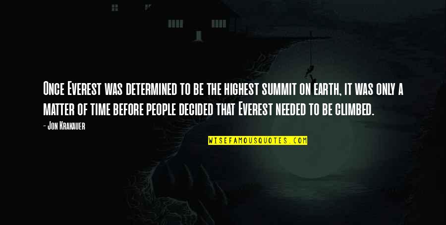 Ang Ayoko Sa Lahat Quotes By Jon Krakauer: Once Everest was determined to be the highest Ang Ayoko Sa Lahat Quotes By Jon Krakauer: Once Everest was determined to be the highest