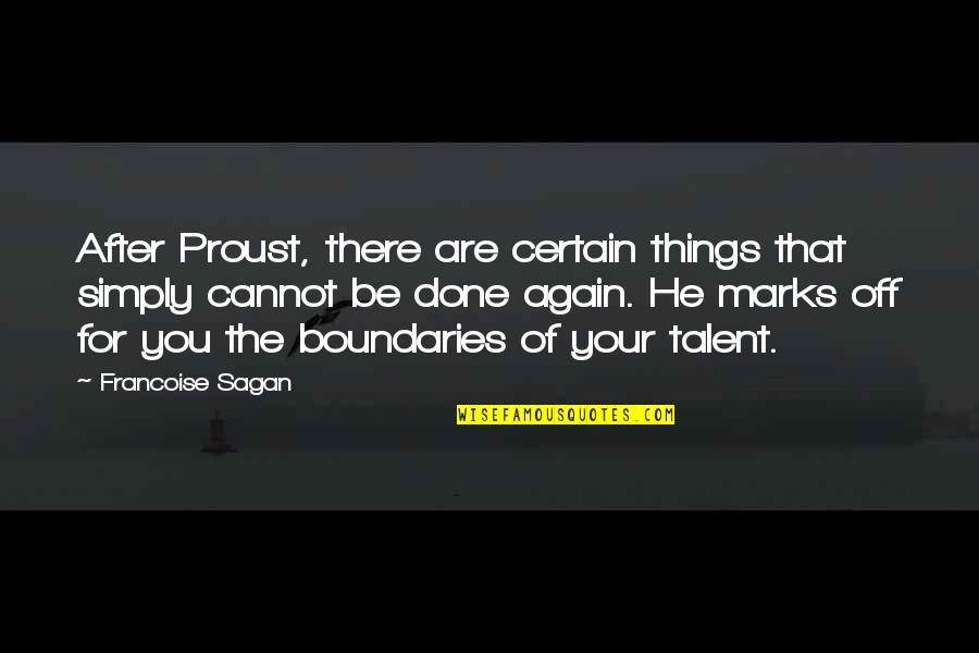 Ang Babae Quotes By Francoise Sagan: After Proust, there are certain things that simply Ang Babae Quotes By Francoise Sagan: After Proust, there are certain things that simply
