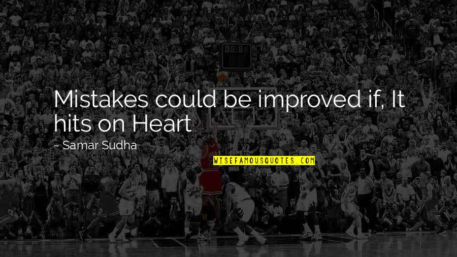 Ang Babae Quotes By Samar Sudha: Mistakes could be improved if, It hits on Ang Babae Quotes By Samar Sudha: Mistakes could be improved if, It hits on