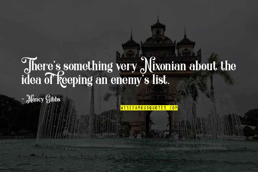 Ang Mga Kabit Quotes By Nancy Gibbs: There's something very Nixonian about the idea of