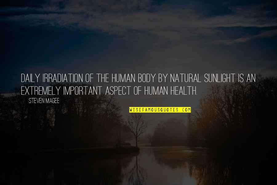 Ang Pagpapahalaga Quotes By Steven Magee: Daily irradiation of the human body by natural Ang Pagpapahalaga Quotes By Steven Magee: Daily irradiation of the human body by natural
