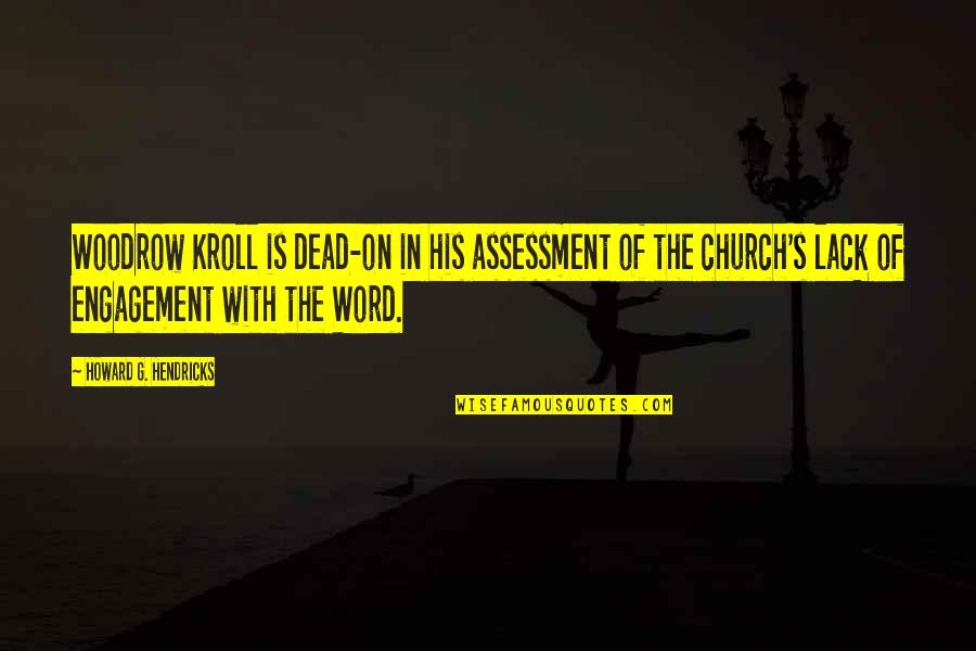 Ang Probinsyano Quotes By Howard G. Hendricks: Woodrow Kroll is dead-on in his assessment of Ang Probinsyano Quotes By Howard G. Hendricks: Woodrow Kroll is dead-on in his assessment of