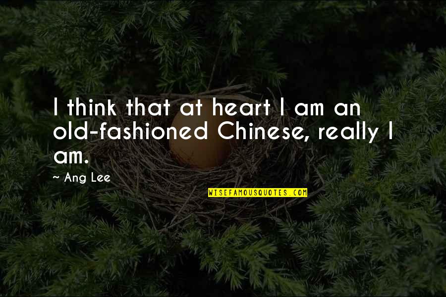 Ang Quotes By Ang Lee: I think that at heart I am an