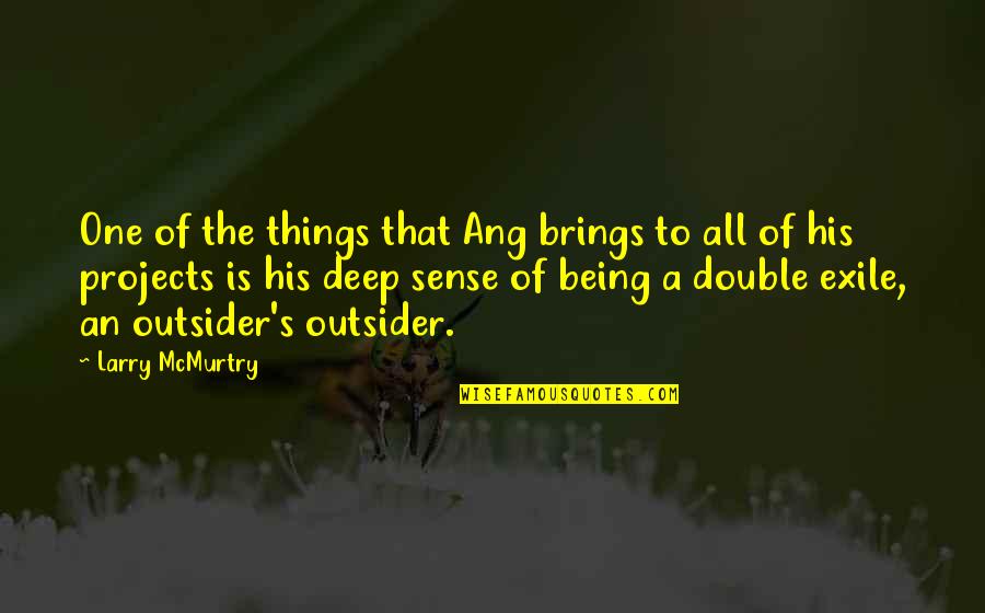 Ang Quotes By Larry McMurtry: One of the things that Ang brings to