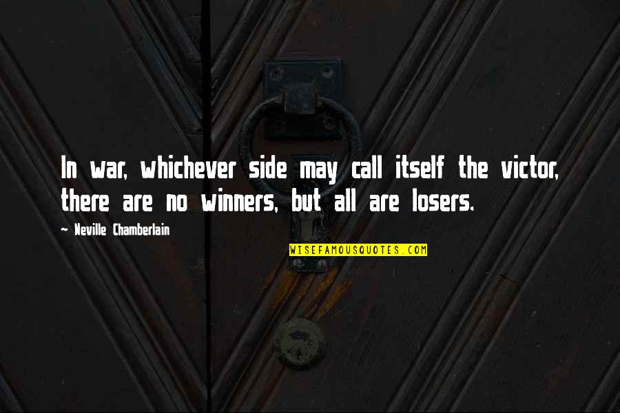Ang Sarap Ng Feeling Quotes By Neville Chamberlain: In war, whichever side may call itself the Ang Sarap Ng Feeling Quotes By Neville Chamberlain: In war, whichever side may call itself the