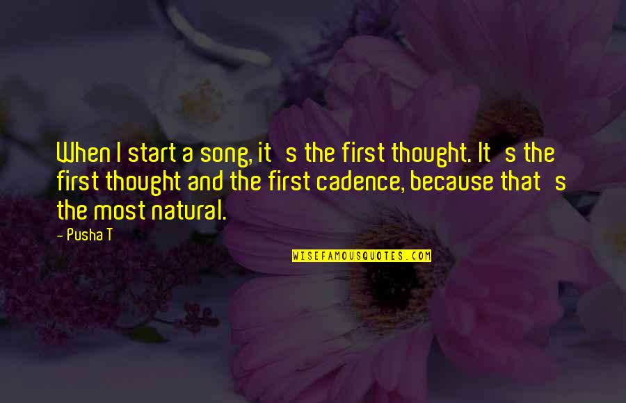 Ang Taong Masungit Quotes By Pusha T: When I start a song, it's the first