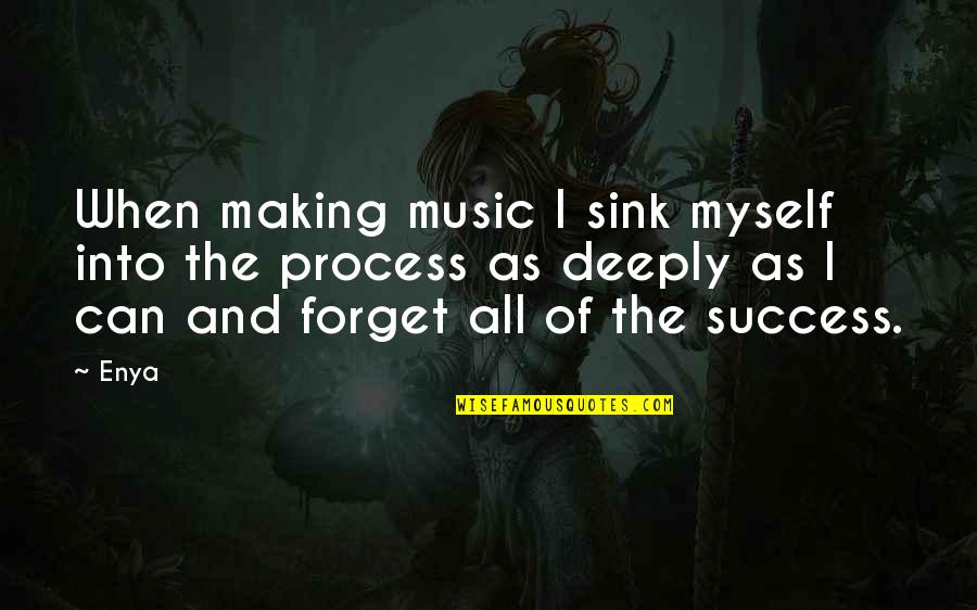 Ang Tunay Na Lalaki Walang Abs Quotes By Enya: When making music I sink myself into the