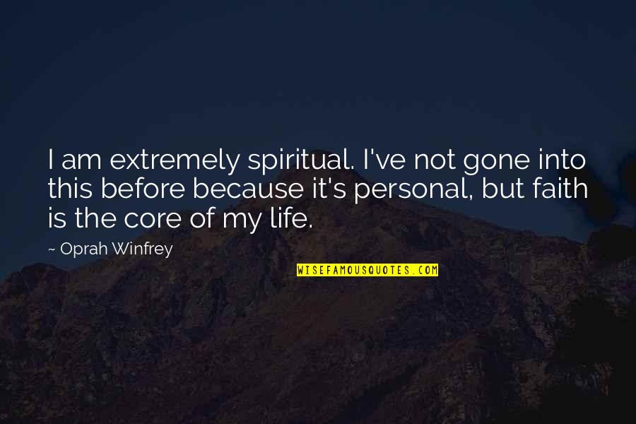 Angamuthu Associates Quotes By Oprah Winfrey: I am extremely spiritual. I've not gone into